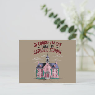 Of Course I’m Gay I Went to Catholic School Funny  Postcard
