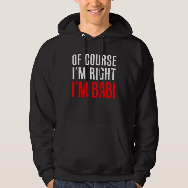 Of Course I m Right I m Babi Czech Grandmother Hoodie (Front)