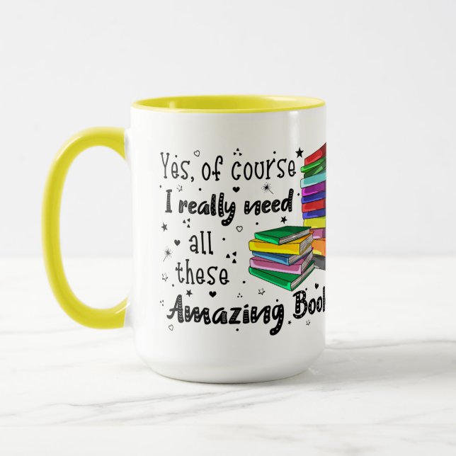 Of Course I Need These Amazing Books Mug (Left)
