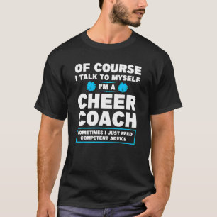 Of Course I Talk I'm A Cheer Coach Cheer Coach T-Shirt