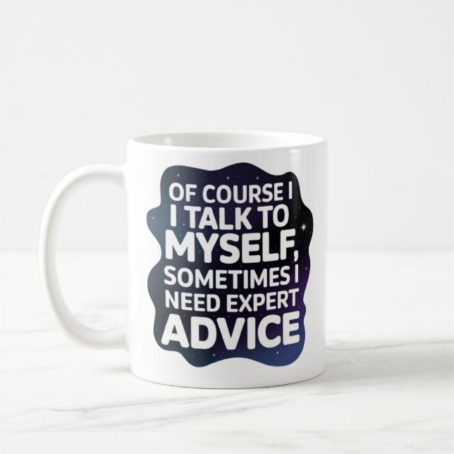 Of Course I Talk To Myself Coffee Mug (Left)