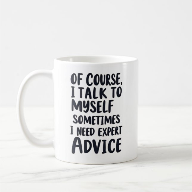 Of Course I Talk To Myself Coffee Mug (Left)