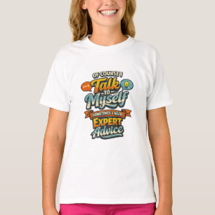 Of Course I Talk to Myself Graphic T-Shirt