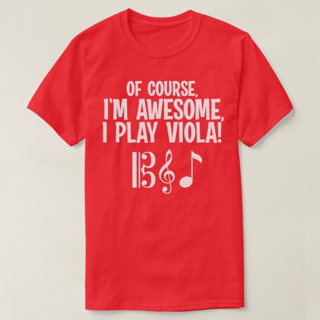 Of Course Im Awesome I Play Viola T-Shirt (Design Front)
