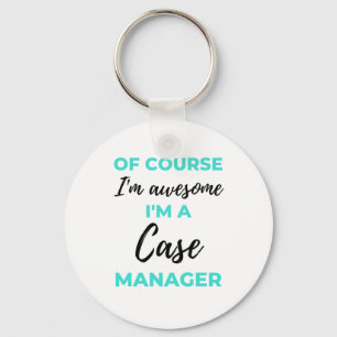 Of Course I'm Awesome I'm A Case Manager 2 Key Ring
