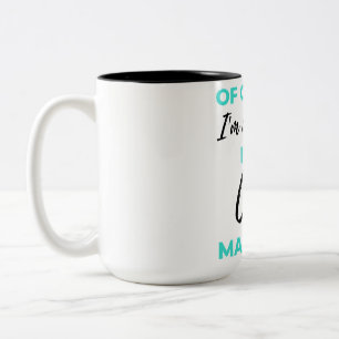 Of Course I'm Awesome I'm A Case Manager 2 Two-Tone Coffee Mug