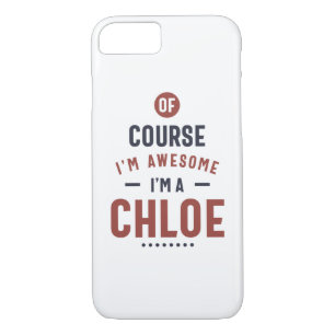 Of Course I'm Awesome I'm a Chloe iPhone 8/7 Case