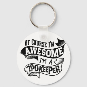 Of Course I'm Awesome I'm a Zookeeper Key Ring