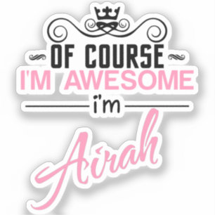 Of Course I'm Awesome I'm Airah