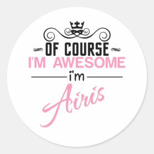 Of Course I'm Awesome I'm Airis Classic Round Sticker