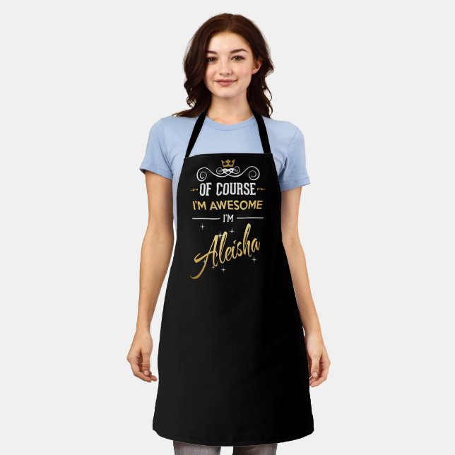 Of Course I'm Awesome I'm Aleisha Apron (Worn)