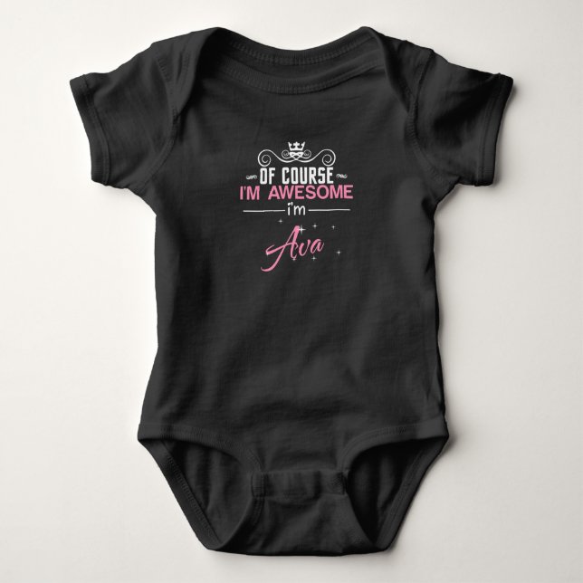 Of Course I'm Awesome I'm Ava name Baby Bodysuit (Front)