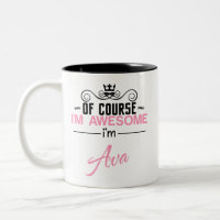 Of Course I'm Awesome I'm Ava name