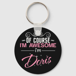 Of Course I'm Awesome I'm Doris name Key Ring