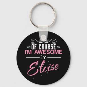 Of Course I'm Awesome I'm Eloise Key Ring