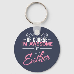 Of Course I'm Awesome I'm Esther Key Ring