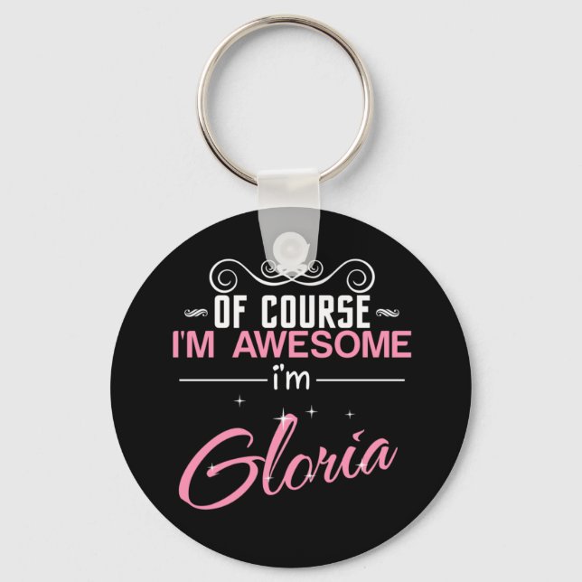 Of Course I'm Awesome I'm Gloria name Key Ring (Front)