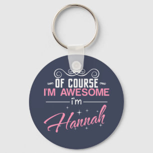 Of Course I'm Awesome I'm Hannah Key Ring