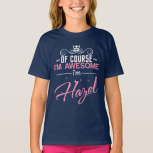 Of Course I'm Awesome I'm Hazel name T-Shirt