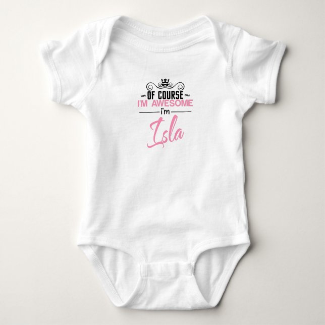 Of Course I'm Awesome I'm Isla Baby Bodysuit (Front)