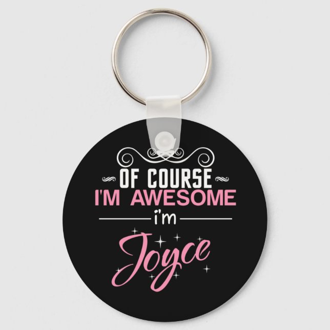 Of Course I'm Awesome I'm Joyce Name Key Ring (Front)
