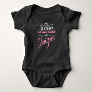 Of Course I'm Awesome I'm Juniper Baby Bodysuit