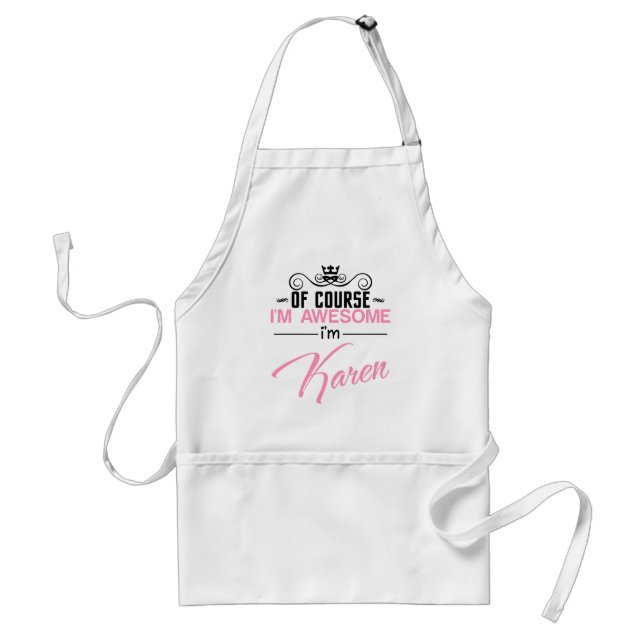 Of Course I'm Awesome I'm Karen Standard Apron (Front)