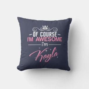 Of Course I'm Awesome I'm Kayla Cushion