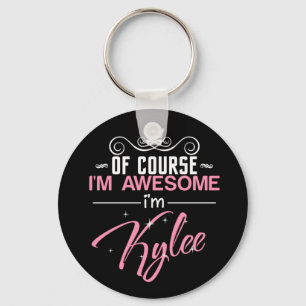 Of Course I'm Awesome I'm Kylee name Key Ring
