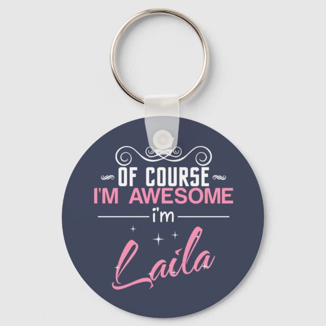 Of Course I'm Awesome I'm Laila Key Ring (Front)