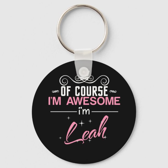 Of Course I'm Awesome I'm Leah Key Ring (Front)