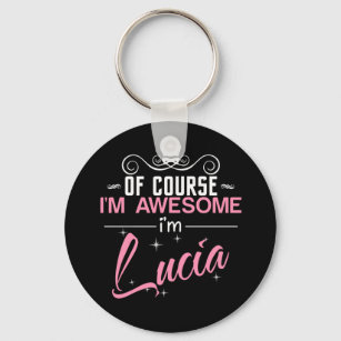 Of Course I'm Awesome I'm Lucia Key Ring