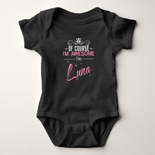 Of Course I'm Awesome I'm Luna name Baby Bodysuit