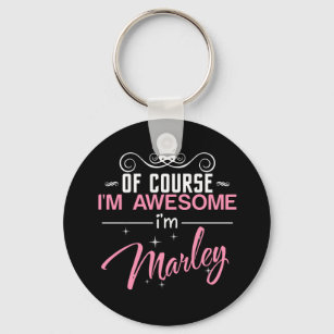 Of Course I'm Awesome I'm Marley name Key Ring