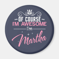Of Course I'm Awesome I'm Martha