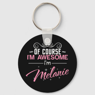 Of Course I'm Awesome I'm Melanie Key Ring