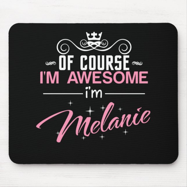 Of Course I'm Awesome I'm Melanie Mouse Mat (Front)