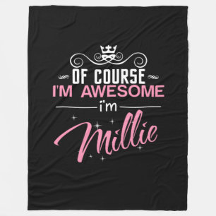 Of Course I'm Awesome I'm Millie name Fleece Blanket
