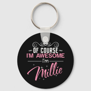 Of Course I'm Awesome I'm Millie name Key Ring