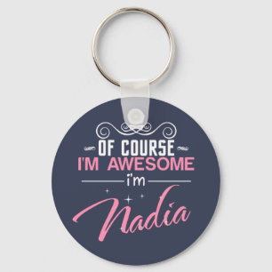 Of Course I'm Awesome I'm Nadia Key Ring