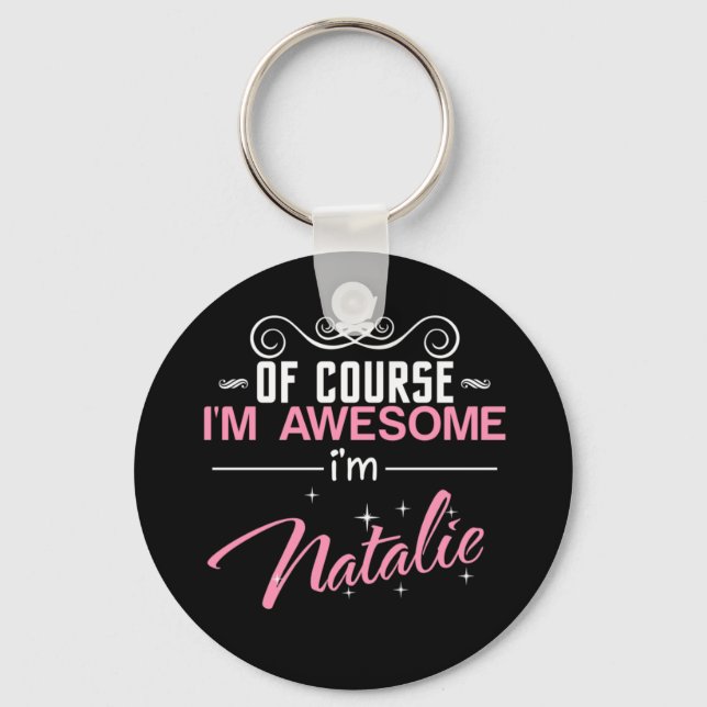 Of Course I'm Awesome I'm Natalie Key Ring (Front)