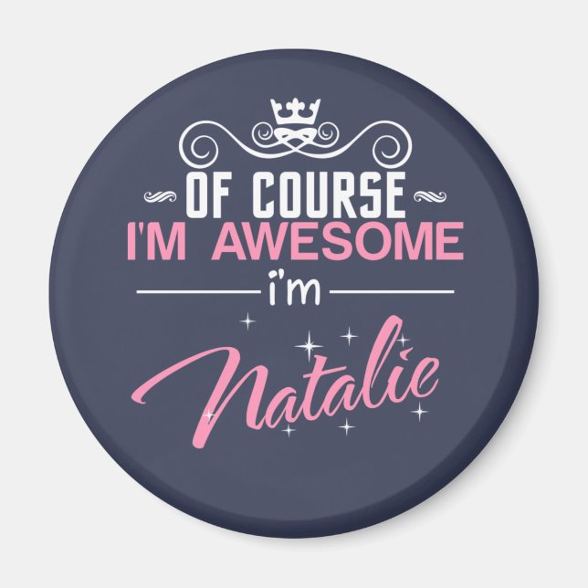 Of Course I'm Awesome I'm Natalie Magnet (Front)