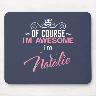 Of Course I'm Awesome I'm Natalie Mouse Mat