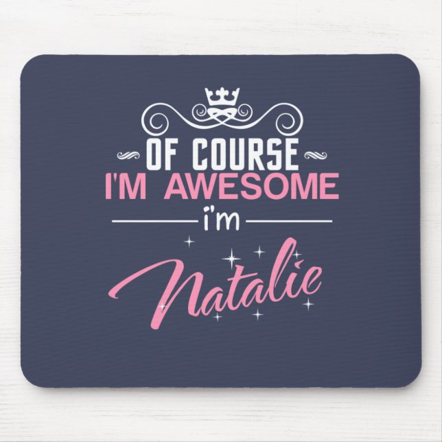 Of Course I'm Awesome I'm Natalie Mouse Mat (Front)