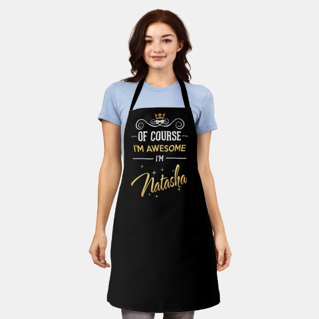Of Course I'm Awesome I'm Natasha name Apron (Worn)