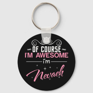 Of Course I'm Awesome I'm Nevaeh name Key Ring