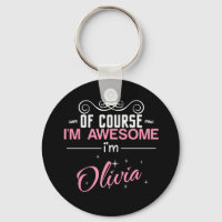 Of Course I'm Awesome I'm Olivia