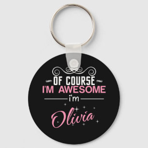 Of Course I'm Awesome I'm Olivia Key Ring
