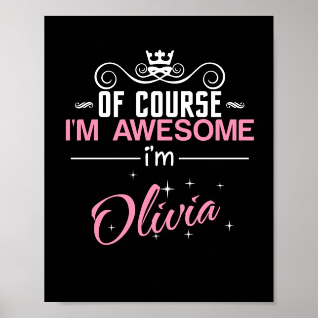 Of Course I'm Awesome I'm Olivia Poster (Front)