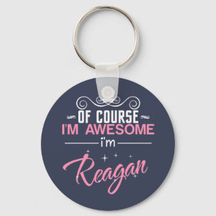 Of Course I'm Awesome I'm Reagan Key Ring